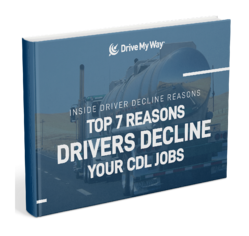 The Top 7 Reasons Truck Drivers Decline Your CDL Trucking Jobs